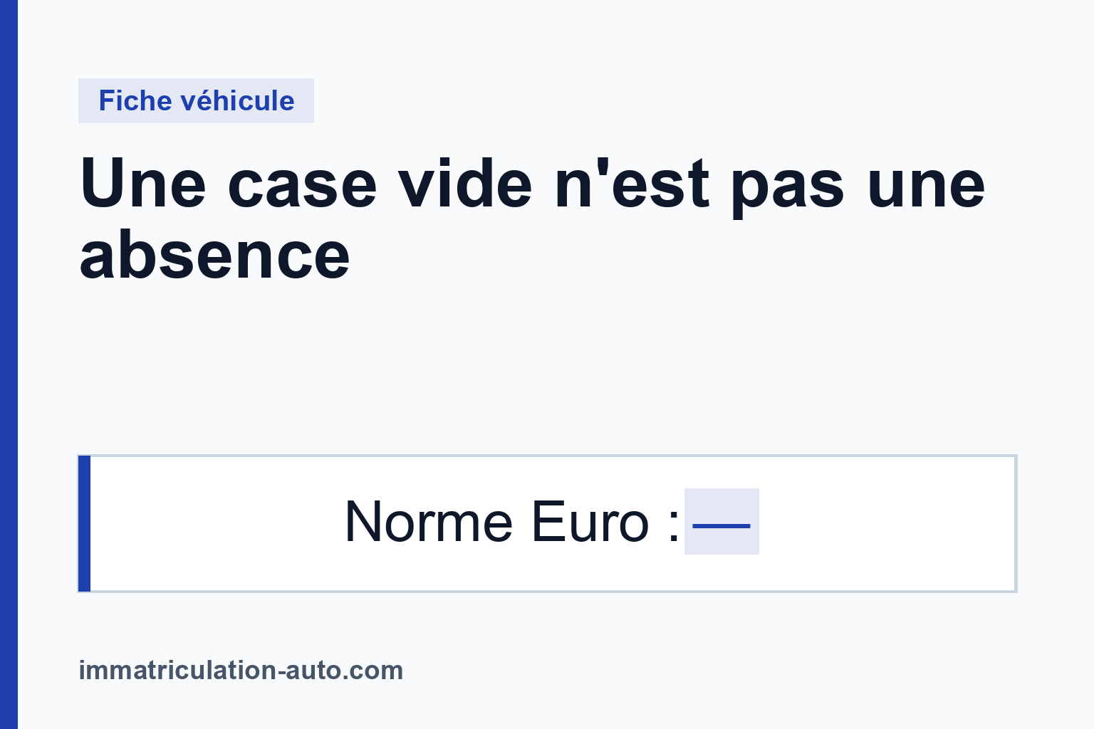 Une case vide sur la fiche : donnée manquante, pas caractéristique absente
